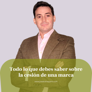 Todo lo que tienes que saber sobre la cesión de una marca