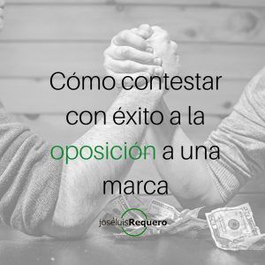 Cómo contestar con éxito a la oposición a una marca